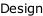 Design
